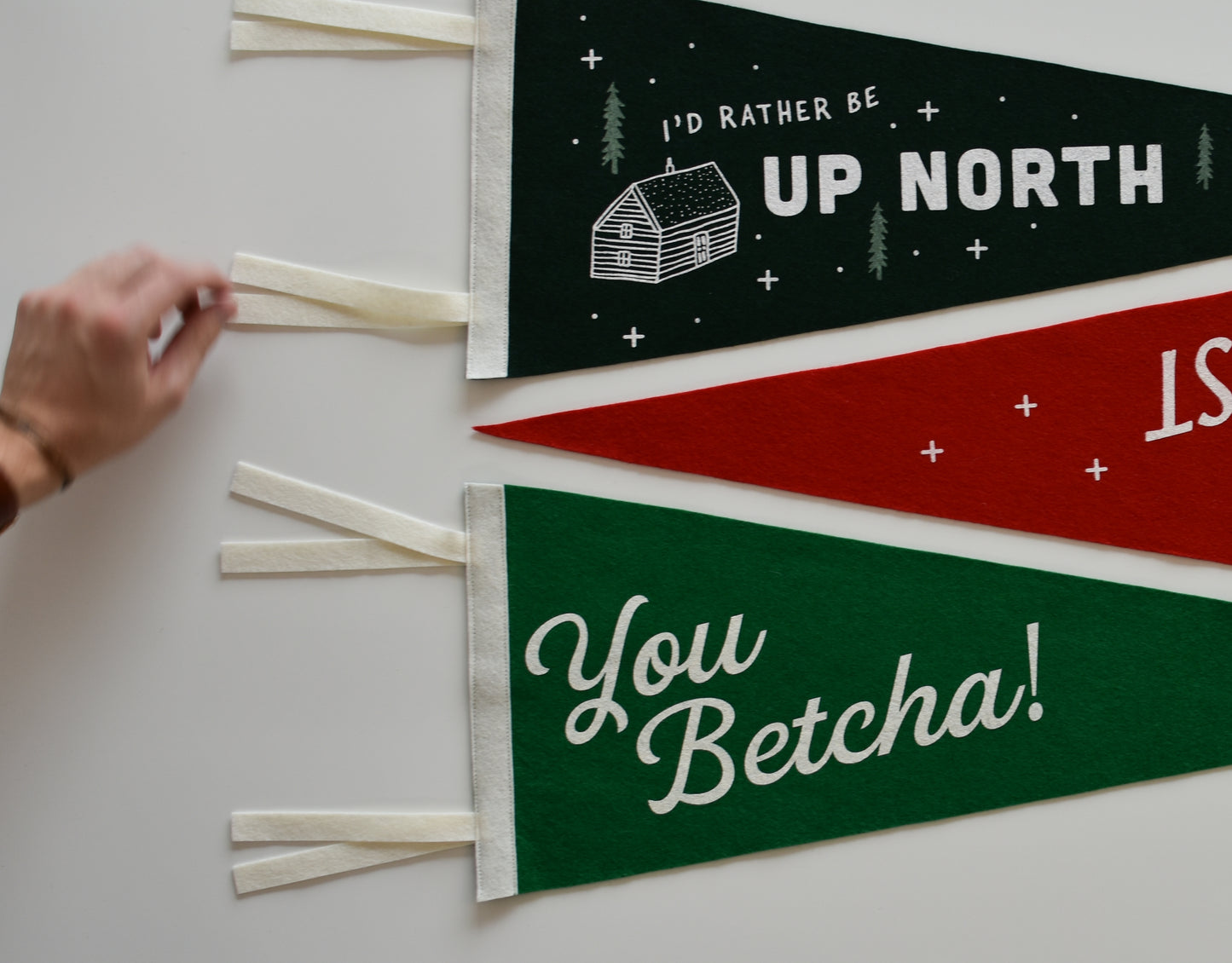 I'd Rather Be Up North Felt Pennant