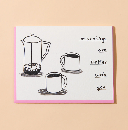 Better Mornings Card