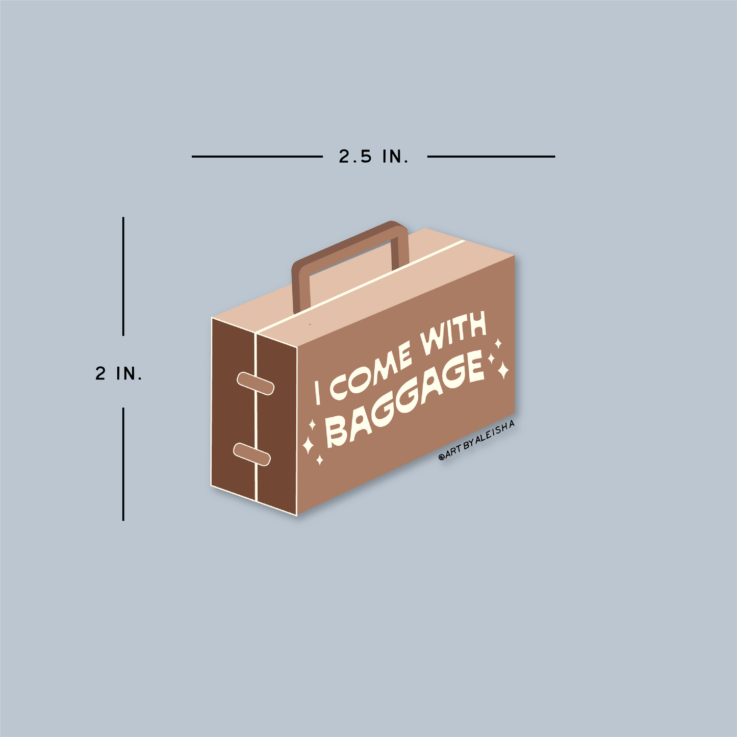 I Come With Baggage Die Cut Sticker